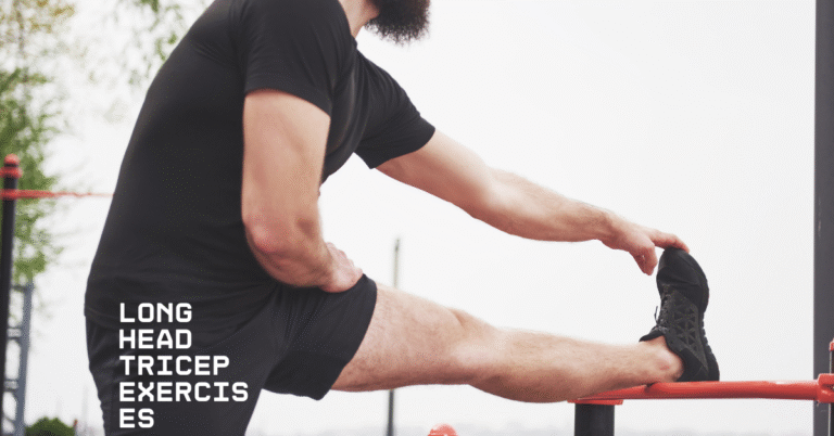 Long Head Tricep Exercises