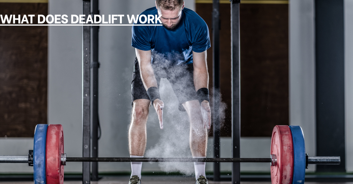 What Does Deadlift Work