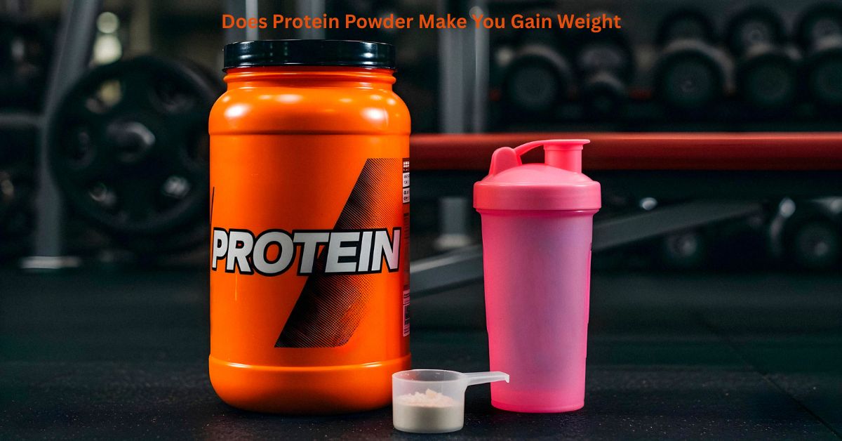 Does Protein Powder Make You Gain Weight